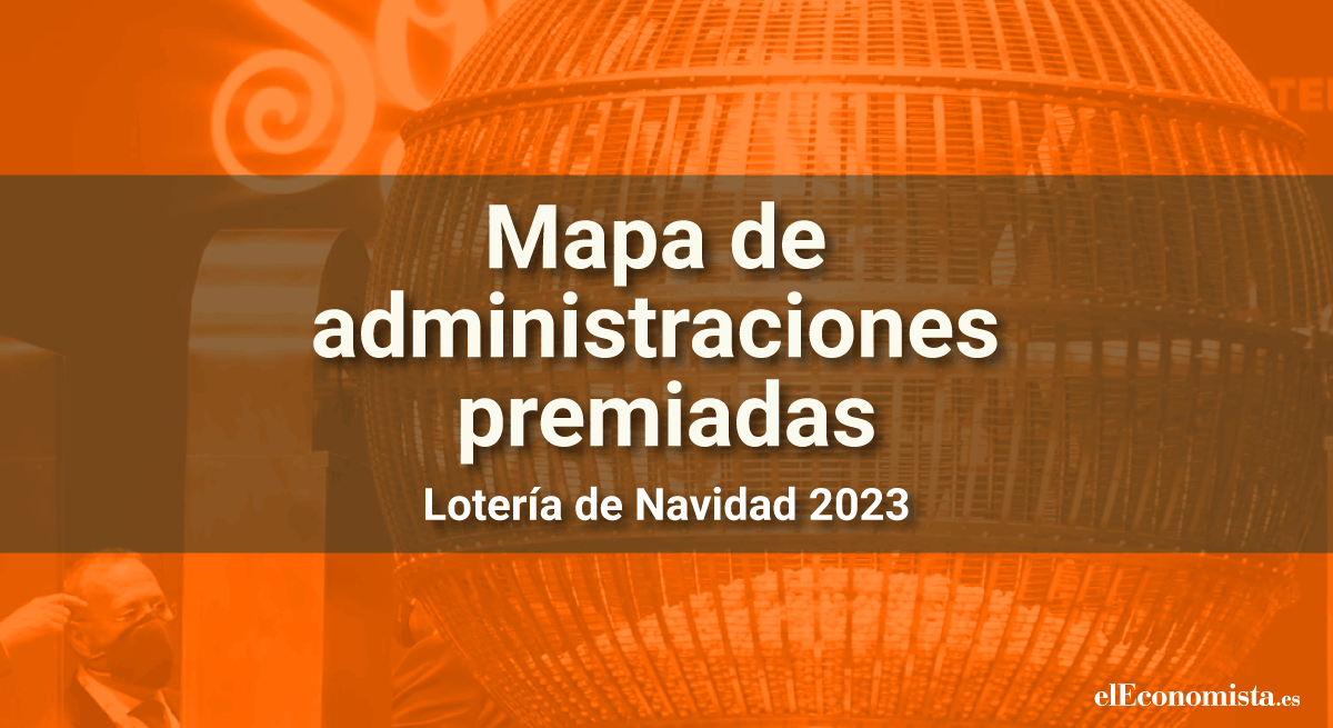 Administraciones premiadas con 'El Gordo' y otros premios del sorteo de la lotería de Navidad 2023